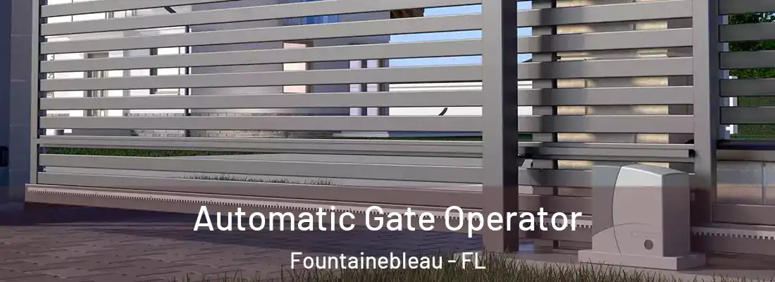 Automatic Gate Operator Fountainebleau - FL