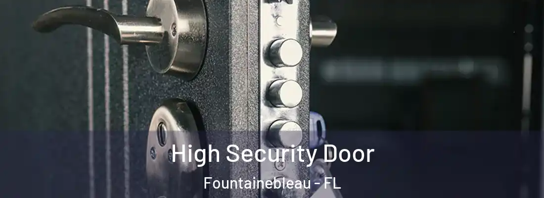 High Security Door Fountainebleau - FL
