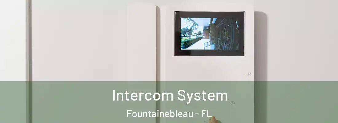 Intercom System Fountainebleau - FL
