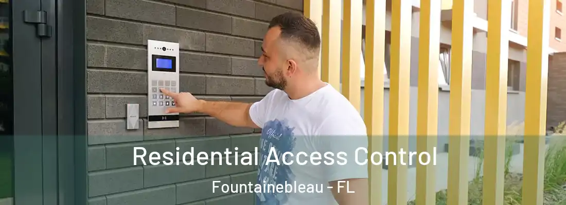 Residential Access Control Fountainebleau - FL