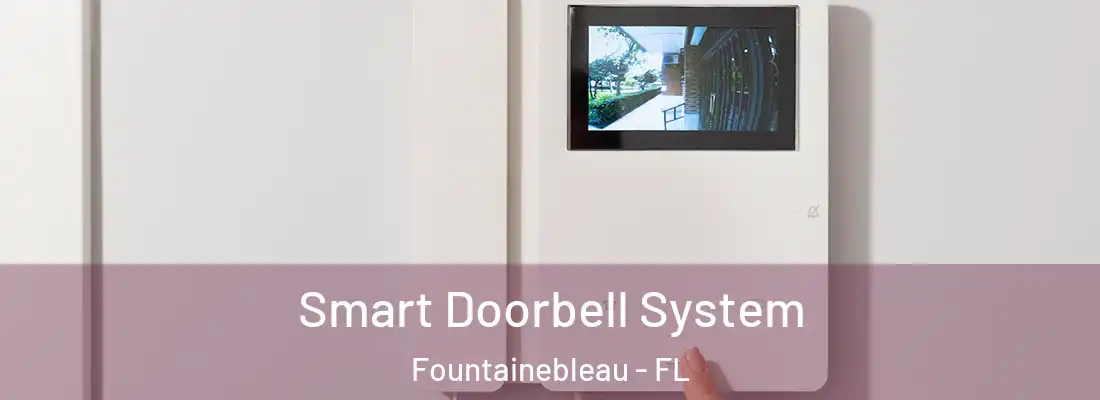 Smart Doorbell System Fountainebleau - FL