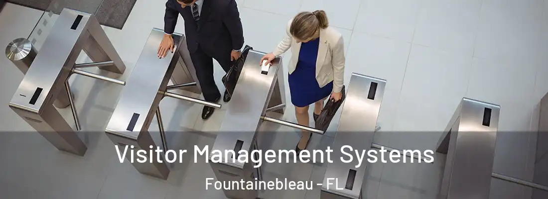 Visitor Management Systems Fountainebleau - FL
