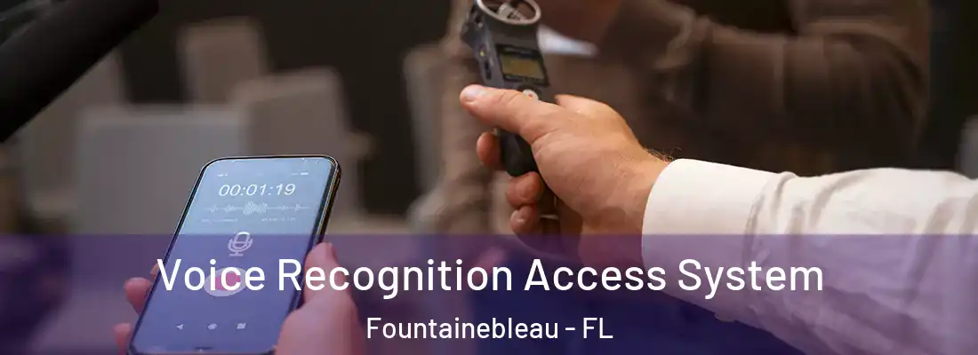 Voice Recognition Access System Fountainebleau - FL